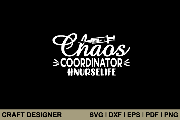 Chaos Coordinator Nurse Life Svg File