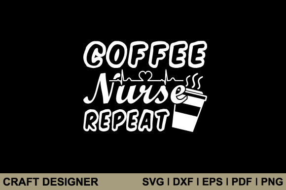 Coffee Nurse Repeat Svg Printable File