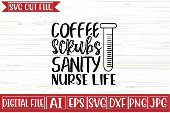 Coffee Scrubs Sanity Nurse Life Svg Desi