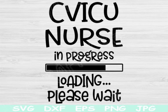 CVICU Nurse in Progress Loading Svg File: Graphics and Crafts for Medical Themes
