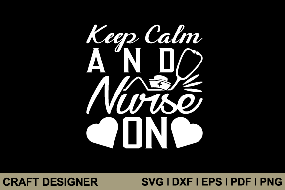 Keep Calm and Nurse on Svg Cut File