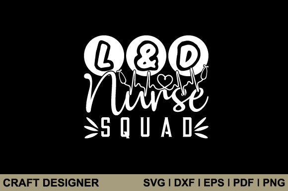 L D Nurse Squad Svg Printable Cut File