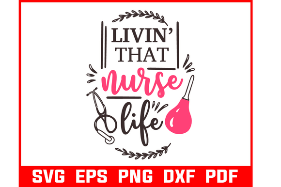 LIVIN THAT NURSE LIFE SVG BUNDLE
