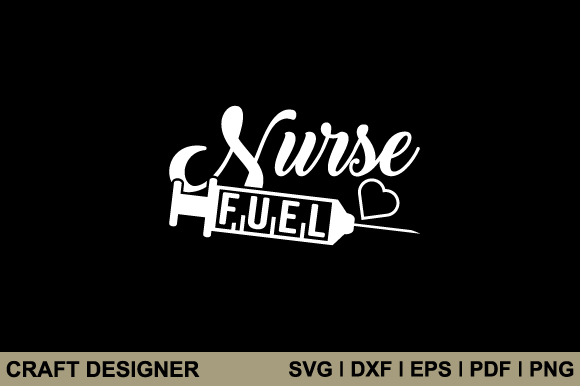 Nurse Fuel Svg Printable Cut File