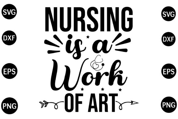Nursing is a Work of Art SVG