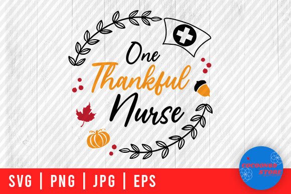 One Thankful Nurse, Thanksgiving Svg: Graphics and Crafts for Editorial Use