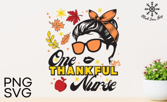 One Thankful Nurse Thanksgiving SVG: Graphics and Crafts for Real Publishing