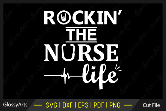 Rocking the Nurse Life Svg Cut File: Graphics and Crafts for Digital Publishing