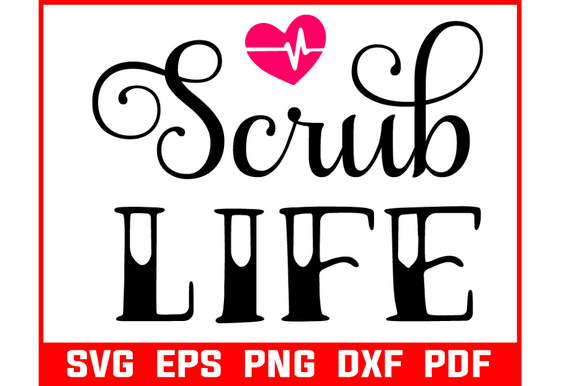 Scrub Life Nurse Quotes Svg Bundle