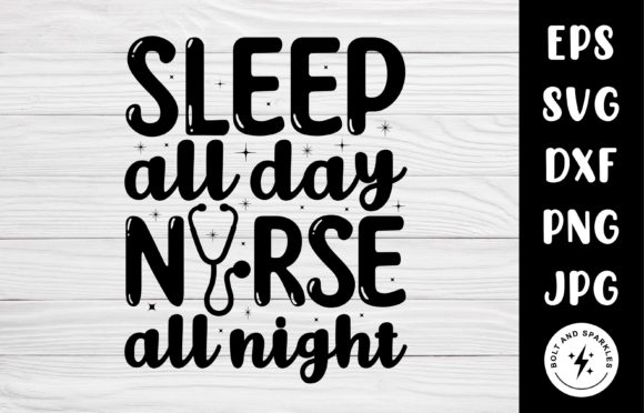 Sleep All Day Nurse All Night, SVG Graphics