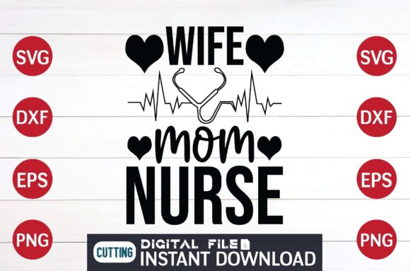 Wife Mom Nurse Cut File Design: Graphics and Crafts for Real Publishing