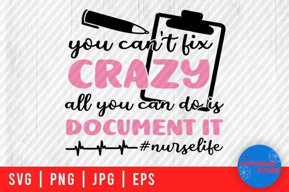 You Can't Fix Crazy: Graphics & Crafts
